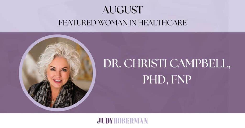 August Featured Woman In Healthcare: A Q&A With Dr. Christi Campbell, PhD, FNP Portrait of Dr. Christi Campbell, PhD, FNP, named August Featured Woman in Healthcare on a purple background with text and logo.